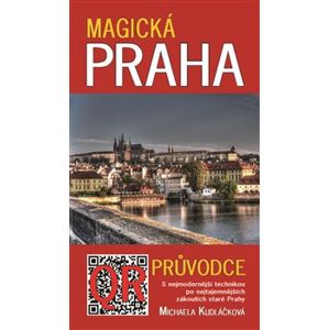 Magická Praha. QR průvodce - Michaela Kudláčková