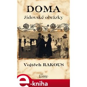 Doma. židovské obrázky - Vojtěch Rakous e-kniha