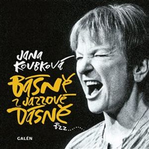 Básně z jazzové dásně - Jana Koubková
