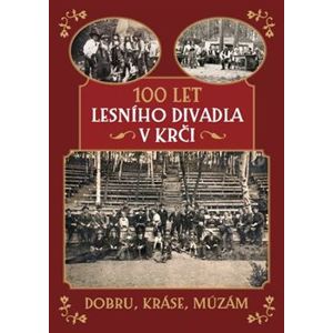 100 let Lesního divadla v Krči. Dobru, kráse, múzám - Marek Zajac, Kateřina Kroupová