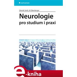 Neurologie pro studium i praxi - Jiří Obenberger, Zdeněk Seidl e-kniha
