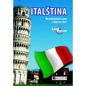 Italština - Last minute. Nejpoužívanější slova a fráze na cesty