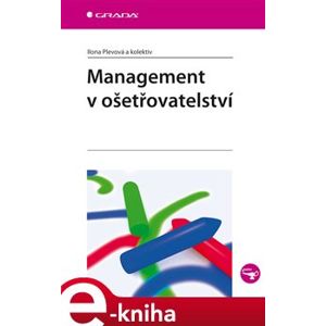 Management v ošetřovatelství - kol., Ilona Plevová e-kniha