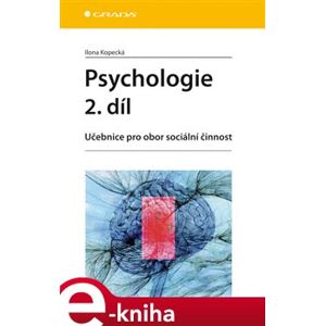 Psychologie 2. díl. Učebnice pro obor sociální činnost - Ilona Kopecká e-kniha