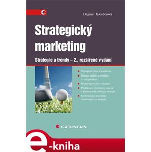 Strategický marketing. Strategie a trendy - 2., rozšířené vydání - Dagmar Jakubíková e-kniha