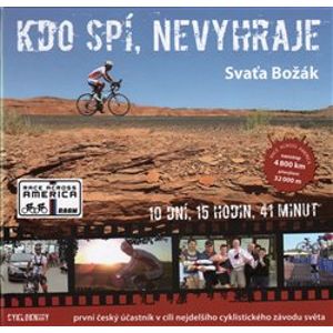 Kdo spí, nevyhraje. První český účastník v cíli nejdelšího cyklistického závodu světa - Sváťa Božák