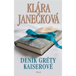 Deník Gréty Kaiserové - Klára Janečková