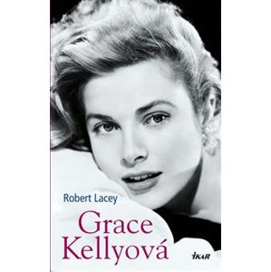 Grace Kellyová - Robert Lacey
