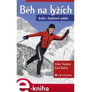 Běh na lyžích. druhé, doplněné vydání - Emil Bolek, Libor Soumar e-kniha