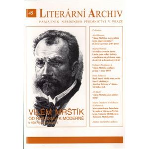 Vilém Mrštík – od realismu k moderně (k 150. výročí narození). Literární archiv č. 45 - kol.