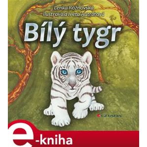 Bílý tygr - Lenka Rožnovská e-kniha