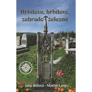 Hřbitove, hřbitove, zahrado železná - Martin Lang, Jana Bělová