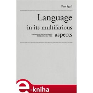 Language in its multifarious aspects - Petr Sgall e-kniha