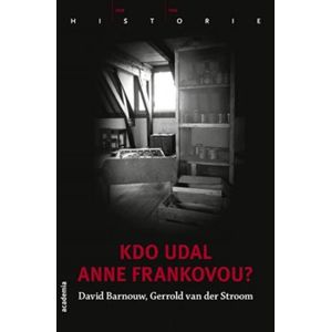 Kdo udal Anne Frankovou? - David Barnouw, Gerrold van der Stroom