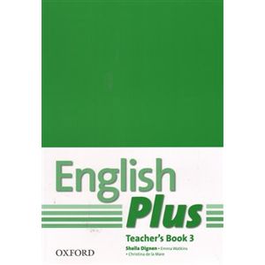 English Plus 3 Teacher´s Book with photocopiable resources - E. Watkins, Sheila Dignen