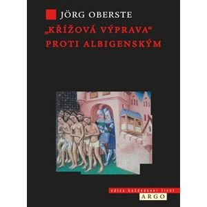 "Křížová výprava" proti albigenským - Jörg Oberste