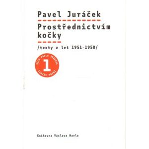 Prostřednictvím kočky. texty z let 1951-1958 - Pavel Juráček