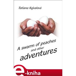 A swarm of peaches - Tatiana Kejvalová e-kniha