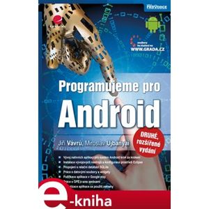 Programujeme pro Android. 2., rozšířené vydání - Miroslav Ujbányai, Jiří Vávrů e-kniha