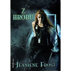 Z hrobu. Noční lovci 7 - Jeaniene Frost