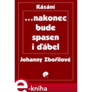 ... nakonec bude spasen i ďábel - Johanna Zbořilová e-kniha