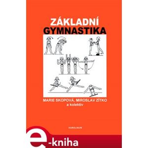 Základní gymnastika - Miroslav Zítko, Marie Skopová e-kniha