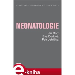 Neonatologie - Eva Dortová, Petr Jehlička, Jiří Dort e-kniha