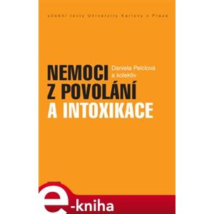 Nemoci z povolání a intoxikace - Daniela Pelclová e-kniha