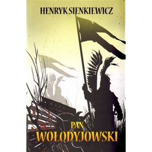 Pan Wolodyjowski - Henryk Sienkiewicz