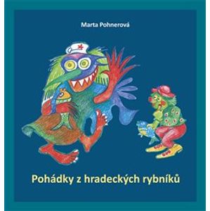 Pohádky z hradeckých rybníků - Marta Pohnerová