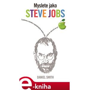 Myslete jako Steve Jobs - Daniel Smith e-kniha