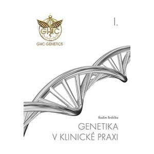 Genetika v klinické praxi I. - Radim Brdička