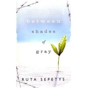 Between Shades of Gray - Ruta Sepetysová
