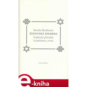 Židovská dharma. Jak praktikovat judaismus a zen - Brenda Shoshannaová e-kniha
