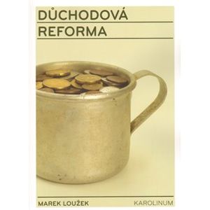 Důchodová reforma - Marek Loužek