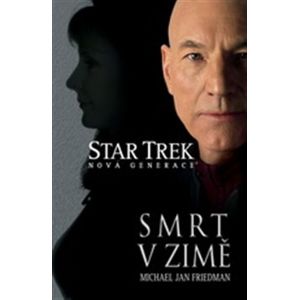 Smrt v zimě. Star Trek: Nová generace - Michael Jan Friedman