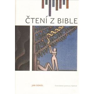 Čtení z Bible. Výběr textů ze Starého a Nového zákona - Václav Sokol, Jan Sokol