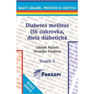 Diabetes mellitus čili cukrovka, dieta diabetická. Svazek II. - Veronika Frantová, Zdeněk Rušavý