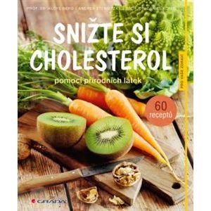 Snižte si cholesterol. pomocí přírodních látek - Aloys Berg, Daniel König, Andrea Stensitzky