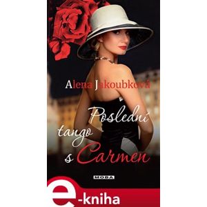 Poslední tango s Carmen - Alena Jakoubková e-kniha