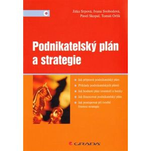 Podnikatelský plán a strategie - Ivana Svobodová, Pavel Skopal, Jitka Srpová, Tomáš Orlík