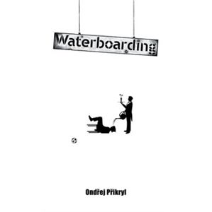 Waterboarding - Ondřej Přikryl