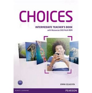 Choices Intermediate Teachers Book & Multi-ROM Pack - Emma Szlachta