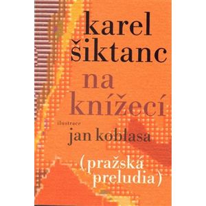 Na Knížecí - Karel Šiktanc