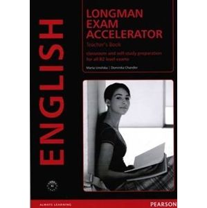 Longman Exam Accelerator Teacher´s Book - Marta Umińska, Bob Hastings, Dominika Chandler