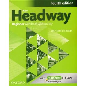 New Headway Fourth Edition Beginner Workbook Without Key with iChecker CD-ROM - Liz Soars, John Soars