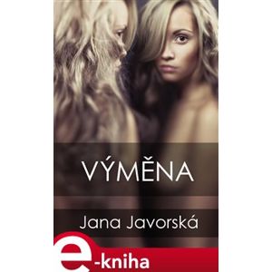 Výměna - Jana Javorská e-kniha