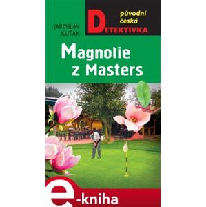 Magnolie z Masters - Jaroslav Kuťák e-kniha
