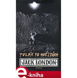 Tulák po hvězdách - Jack London e-kniha