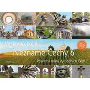 Neznámé Čechy 6.díl. Posvátná místa východních Čech - Václav Vokolek
